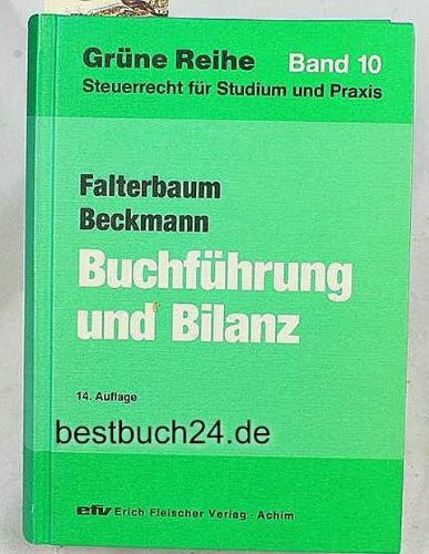 Buchführung und Bilanz / Unter besonderer Berücksichtigung des Bilanzsteuerrechts und der steuerrechtlichen Gewinnermittlung: Buchführung und Bilanz: ... Reihe / Steuerrecht für Studium und Praxis)