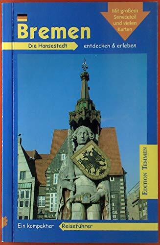 Bremen. Die Hansestadt entdecken und erleben