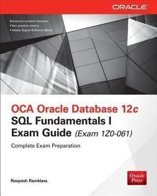 OCA Oracle Database 12c SQL Fundamentals I Exam Guide (Exam 1Z0-061)
