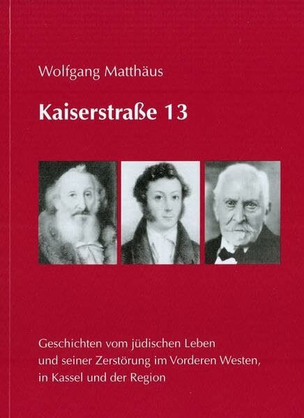 Kaiserstraße 13: Geschichten vom Jüdischen Leben und seiner Zerstörung im Vorderen Westen, in Kassel und der Region.