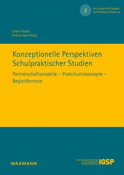 Konzeptionelle Perspektiven Schulpraktischer Studien
