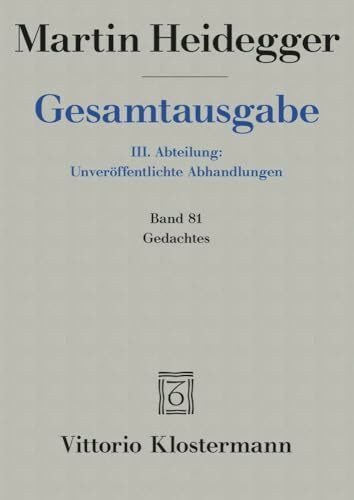 Gesamtausgabe III. Abt. : Unveröffentlichte Abhandlungen. Bd. 81: Gedachtes