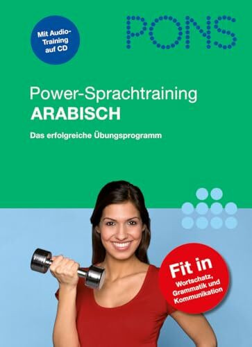 PONS Power-Sprachtraining Arabisch: Das erfolgreiche Übungsprogramm: Das erfolgreiche Übungsprogramm. Buch mit Audio-CD