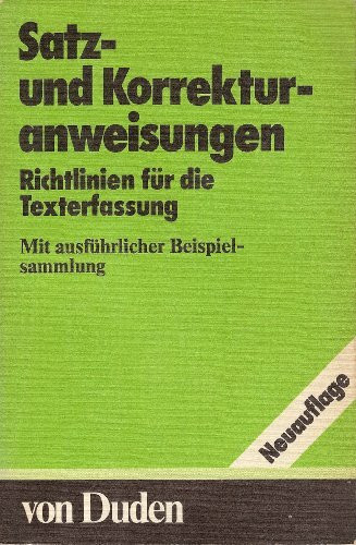 Duden Satz- und Korrekturanweisungen. Richtlinien für die Texterfassung. Mit ausführlicher Beispielsammlung