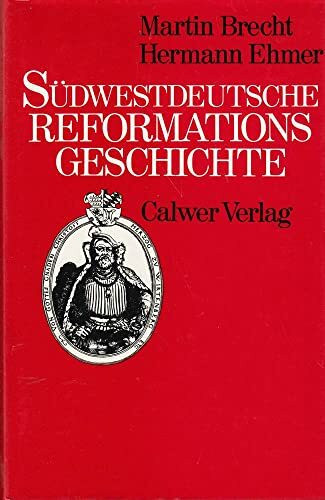 Südwestdeutsche Reformationsgeschichte: Zur Einführung der Reformation im Herzogtum Württemberg 1534: Zur Einführung d. Reformation im Herzogtum Württemberg 1534