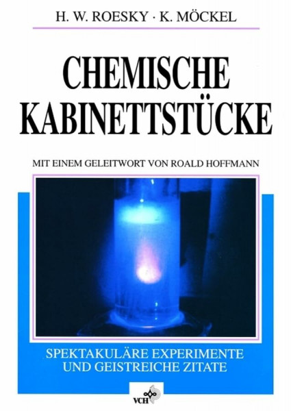 Chemische Kabinettstücke: Spektakuläre Experimente und geistreiche Zitate. 1. korrigierter Nachdruck