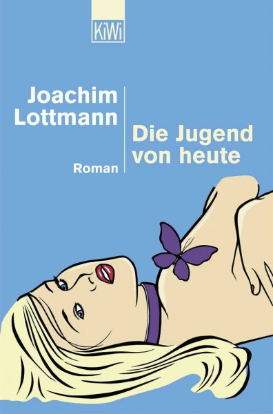 Die Jugend von heute: Roman. Originalausgabe
