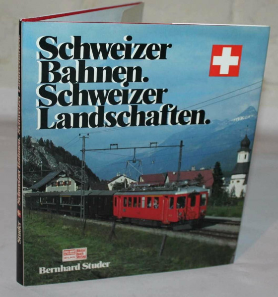 Schweizer Bahnen - Schweizer Landschaften