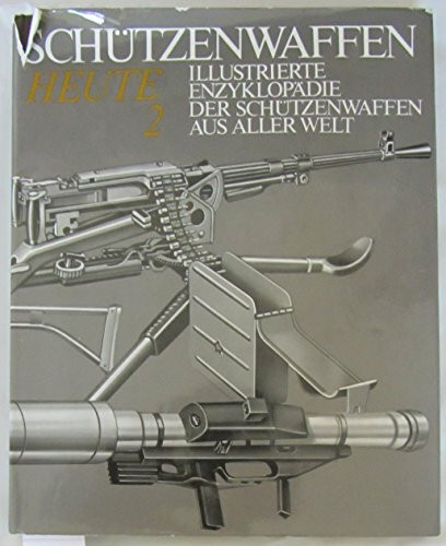 Schützenwaffen Heute (1945-1985) Band 2