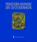 Bildnerei der Geisteskranken: Ein Beitrag zur Psychologie und Psychopathologie der Gestaltung