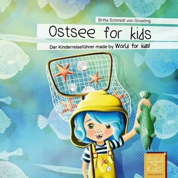 Ostsee for kids: Der Kinderreiseführer made by World for kids! (World for kids - Reiseführer für Kinder)