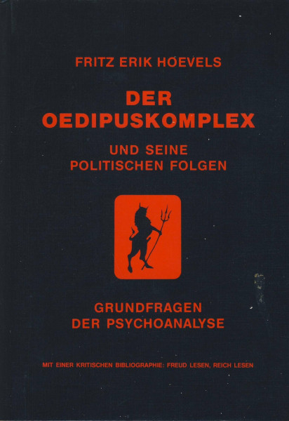 Der Ödipuskomplex und seine politischen Folgen: Grundfragen der Psychoanalyse. Mit einem Anhang: Freud lesen, Reich lesen