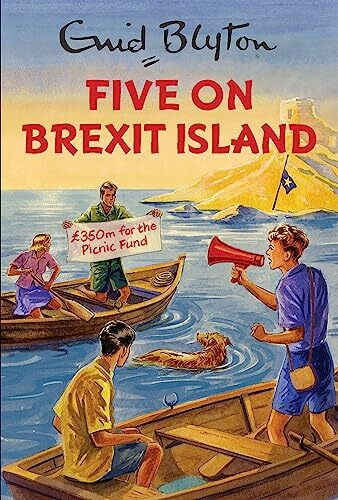 Five on Brexit Island: Enid Blyton for Grown Ups