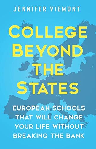College Beyond the States: European Schools That Will Change Your Life Without Breaking the Bank College Beyond the States: European Schools That Will Change Your Life Without Breaking the Bank