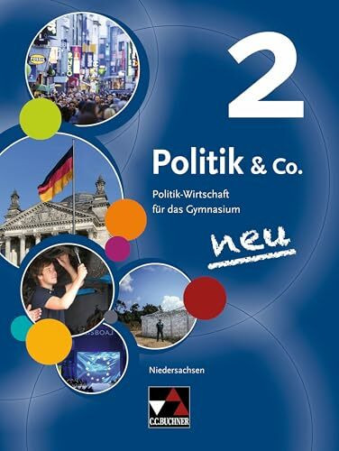 Politik & Co. – Niedersachsen - alt / Politik & Co. Niedersachsen 2: Politik - Wirtschaft für das Gymnasium / für die Jahrgangsstufen 9/10: Politik - ... alt: Politik - Wirtschaft für das Gymnasium)