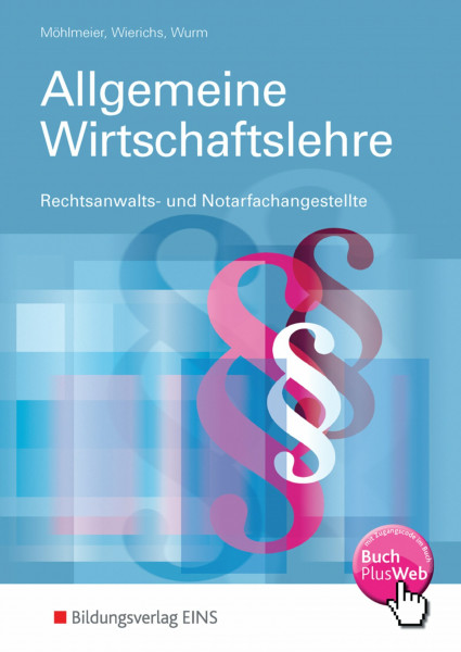 Wirtschaftslehre und Wirtschaftsrecht, Für Rechtsanwaltsangestellte und Notarfachangestellte: Rechtsanwalts- und Notarfachangestellte: Schülerband ... Rechtsanwaltfachangestellte, Rechtsfachwirte)