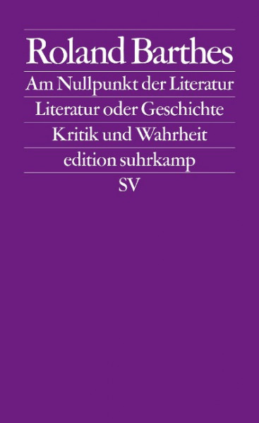 Am Nullpunkt der Literatur / Literatur oder Geschichte / Kritik und.Wahrheit