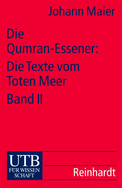 Die Qumran-Essener: Die Texte vom Toten Meer Bd. II: Die Texte der Höhle