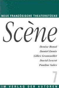 Scene 7. Fünf neue französische Theaterstücke