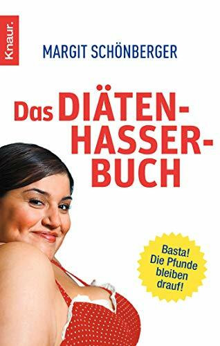 Das Diätenhasser-Buch: "Basta! Die Pfunde bleiben drauf!"