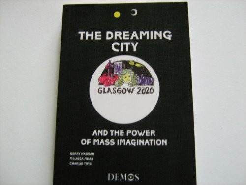 The Dreaming City: And the Power of Mass Imagination