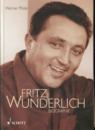 Fritz Wunderlich: Biographie. Ausgabe mit CD.