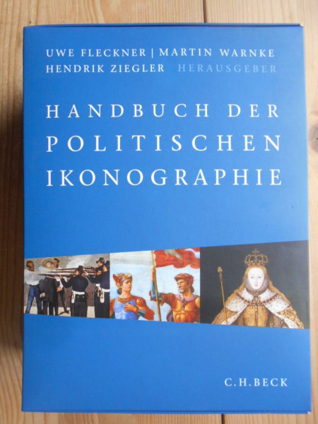 Handbuch der politischen Ikonographie. 2 Bände: Bd.1: Abdankung bis Huldigung. Bd. 2: Imperator bis Zwerg