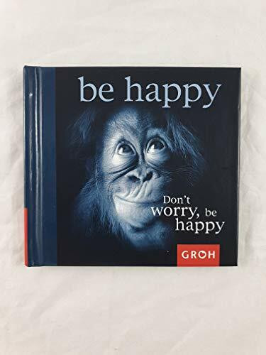 Dont worry, be happy