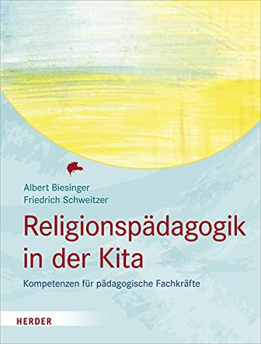 Religionspädagogik in der Kita: Kompetenzen für pädagogische Fachkräfte