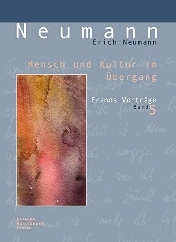 Mensch und Kultur im Übergang: Krise und Erneuerung; Tiefenpsychologie und neue Ethik