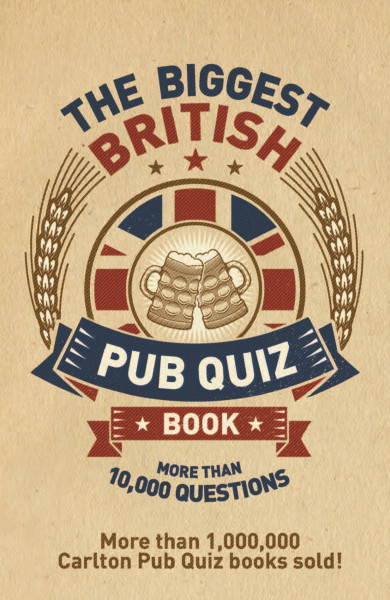 The Biggest British Pub Quiz Book: Over 10,000 questions (The Pub Quiz Book series)