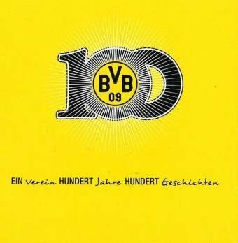 BVB 09 - Ein Verein, Hundert Jahre. Hundert Geschichten