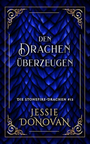 Den Drachen überzeugen (Die Stonefire-Drachen, Band 12)