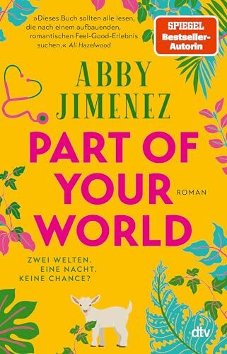 Part of Your World: Roman | Bestsellerautorin Abby Jimenez ist der neue Stern am Romance-Himmel (Das Royaume-Northwestern-Universum, Band 1)