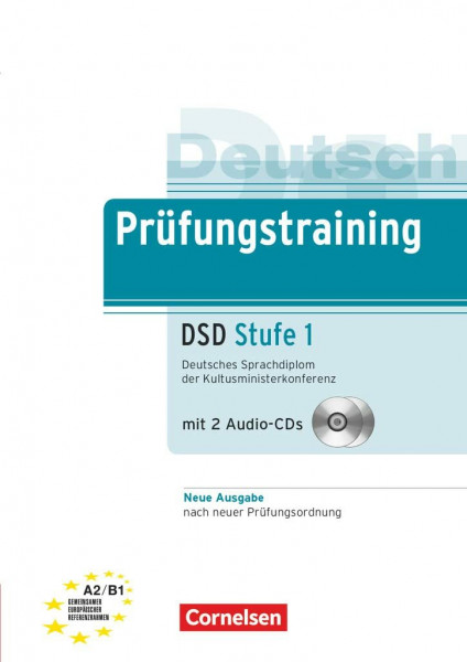 Prüfungstraining DSD Stufe 1: Deutsches Sprachdiplom der Kultusministerkonferenz (inkl. 2 CDs, 1 Beiheft): Deutsches Sprachdiplom der ... und Audio-CD (Prüfungstraining DaF, A2/B1)