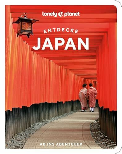 Lonely Planet Reiseführer Entdecke Japan: Ab ins Abenteuer