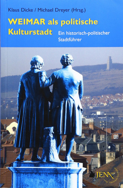 Weimar als politische Kulturstadt: Ein historisch-politischer Stadtführer