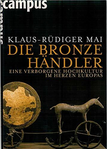 Die Bronzehändler: Eine verborgene Hochkultur im Herzen Europas