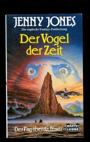 Der Vogel der Zeit. Der Flug über das Feuer 1 (Fantasy. Bastei Lübbe Taschenbücher)
