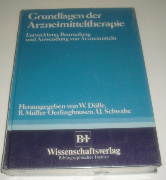 Grundlagen der Arzneimitteltherapie: Entwicklung, Beurteilung und Anwendung von Arzneimitteln