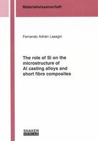 The role of Si on the microstructure of Al casting alloys and short fibre composites