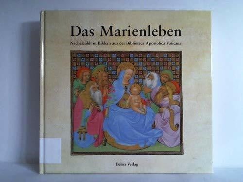 Das Marienleben. Nacherzählt in Bildern aus der Biblioteca Apostolica Vaticana