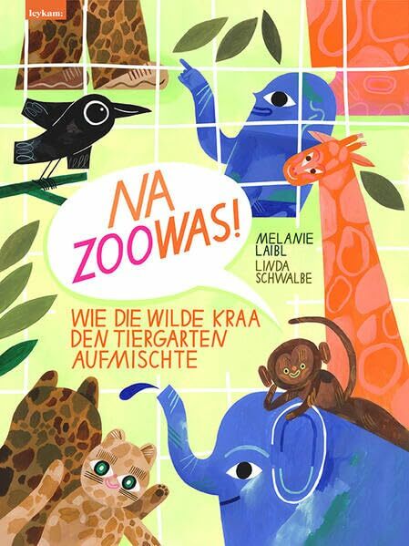 Na Zoowas! Wie die Wilde Kraa den Tiergarten aufmischte Na Zoowas! Wie die Wilde Kraa den Tiergarten aufmischte