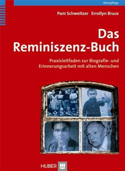 Das Reminiszenz-Buch: Praxisleitfaden zur Biografie- und Erinnerungsarbeit mit alten Menschen