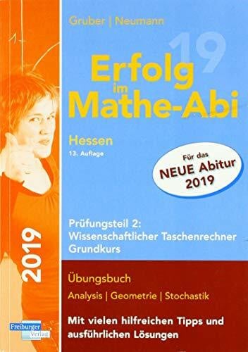 Erfolg im Mathe-Abi 2019 Hessen Grundkurs Prüfungsteil 2: Wissenschaftlicher Taschenrechner