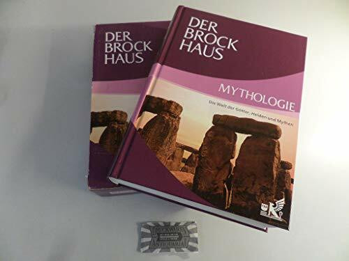 Der Brockhaus Mythologie: Die Welt der Götter, Helden und Mythen: Die Welt der Götter, Helden und Mythen. 2500 Stichwörter, 23 Überblicksartikel