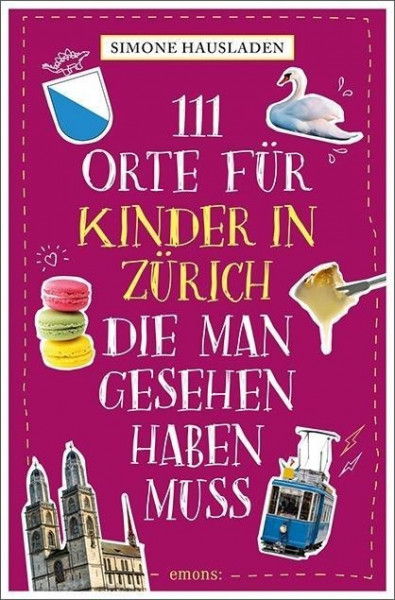 111 Orte für Kinder in Zürich, die man gesehen haben muss
