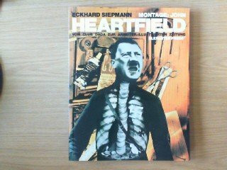 Montage: John Heartfield. Vom Club Dada zur Arbeiter-Illustrierten-Zeitung. Dokumente - Analysen - Berichte