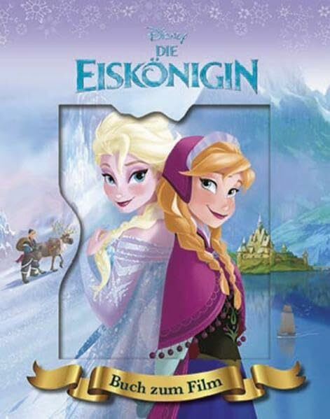 Disney Die Eiskönigin: Das Buch zum Film (mit 3D-Hologramm-Cover)