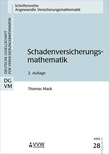 Schadenversicherungsmathematik (Schriftenreihe angewandte Versicherungsmathematik)